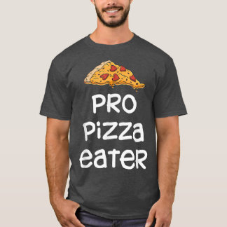 Pro Pizza Eater4789 T-shirt