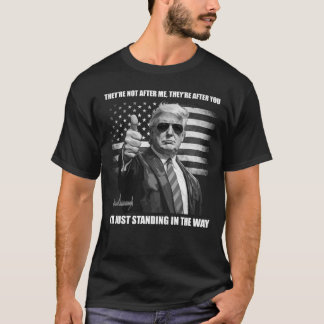 Pro President Trump "Ik sta gewoon in de weg" T-shirt