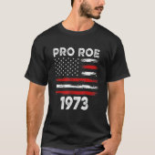 Pro Roe 1973 American Flag Freedom Pro Choice Wome T-shirt (Voorkant)