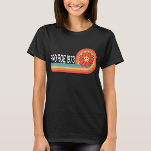 Pro Roe 1973 - Flower Rainbow Feminism Women's Rig T-shirt