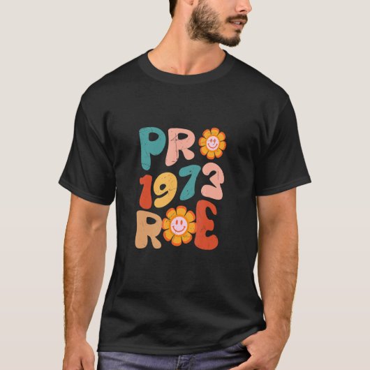 Pro Roe 1973 Groovy Reproductive Rights Pro Choice T-shirt (Voorkant)