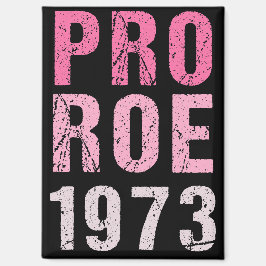 Pro Roe 1973 Magneet