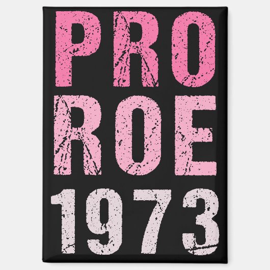Pro Roe 1973 Magneet (Voorkant)