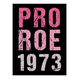 Pro Roe 1973 Perfect Poster