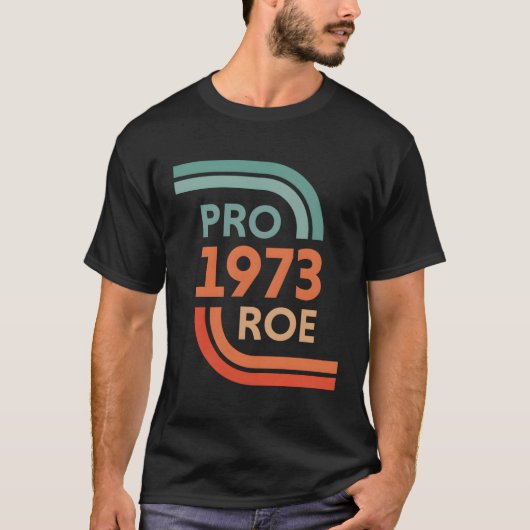 Pro ROE 1973 ROE vs Wade Pro Choice's Rights T-shirt (Voorkant)