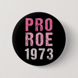 Pro Roe 1973 Ronde Button 5,7 Cm
