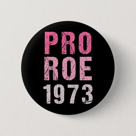 Pro Roe 1973 Ronde Button 5,7 Cm (Voorkant)