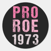 Pro Roe 1973 Ronde Sticker (Voorkant)