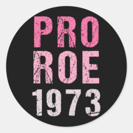 Pro Roe 1973 Ronde Sticker