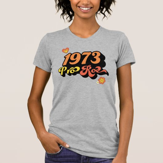 PRO ROE 1973 T-SHIRT (Voorkant)