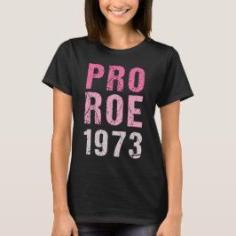 Pro Roe 1973 T-shirt