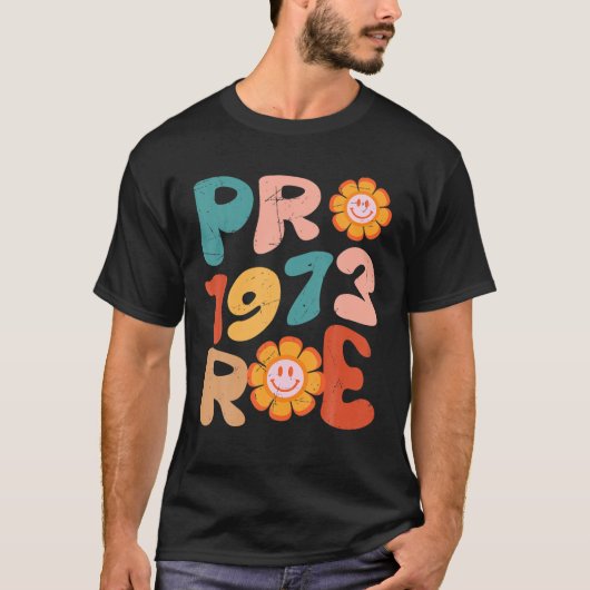 Pro ROE Pro-Choice 1973 Feministische vrouwenrecht T-shirt (Voorkant)