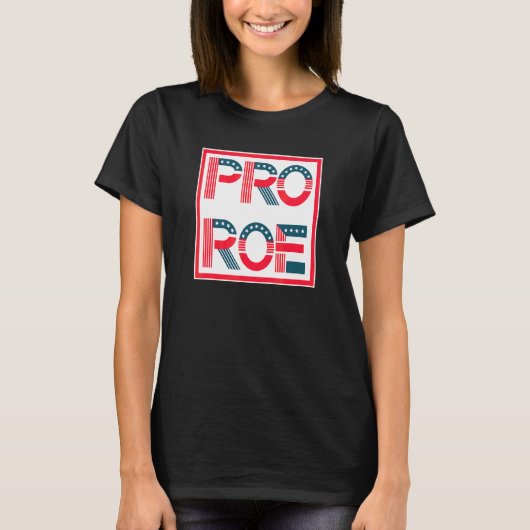 Pro Roe Recht Voor Iedereen T-shirt (Voorkant)