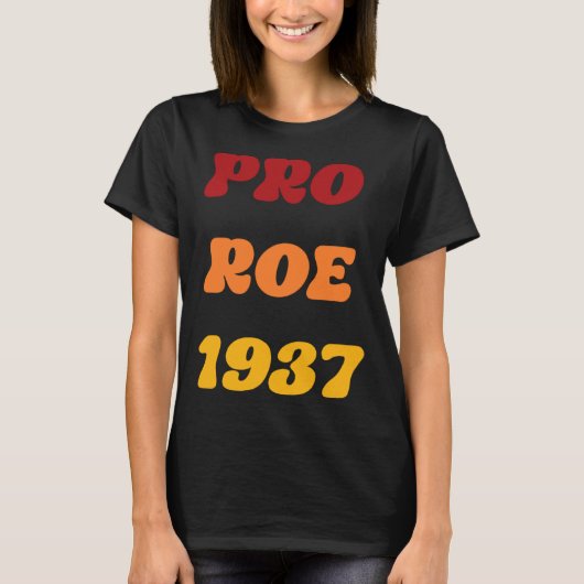 Pro ROE Retro Reproductieve Rechten Pro Keuze ROE  T-shirt (Voorkant)