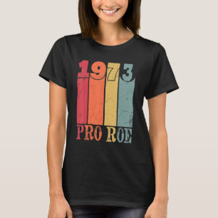 Pro Roe sinds 1973 met terugdrukking T-shirt