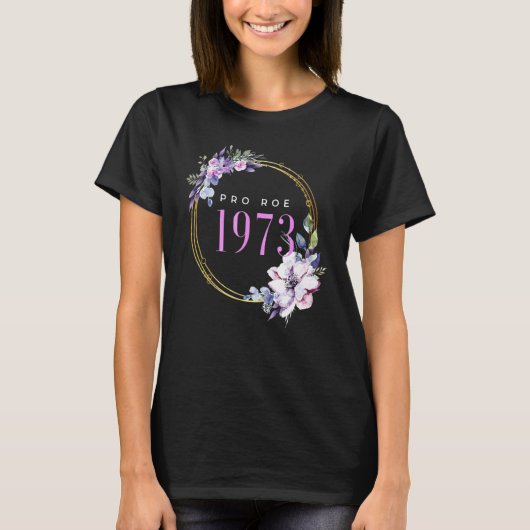 Pro Roe V Wade Support Pro Choice 1973 Defend Roe T-shirt (Voorkant)