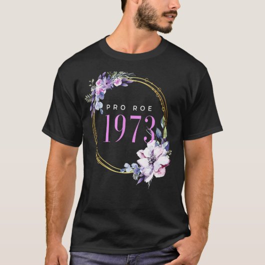 Pro Roe V Wade Support Pro Choice 1973 Defend Roe T-shirt (Voorkant)