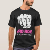 Pro Roe V Wade Support Pro Choice 1973 Fist T-shirt (Voorkant)