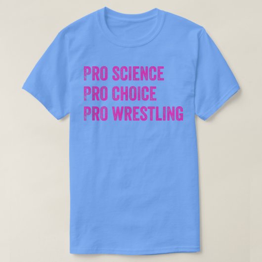 Pro Science Pro Choice Pro Wrestling1694 T-shirt (Design voorkant)