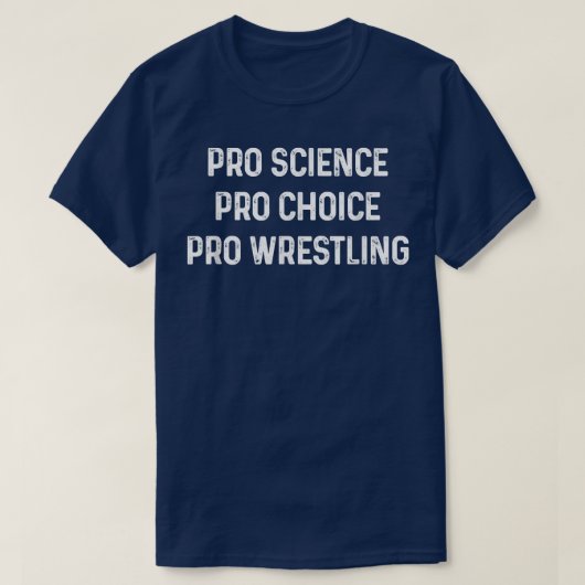 Pro Science Pro Choice Pro Wrestling 1695 T-shirt (Design voorkant)