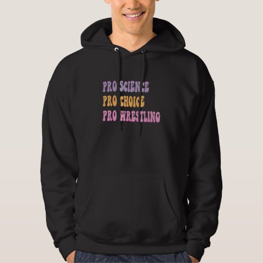 Pro Science Pro Choice Pro Wrestling Feminist Hoodie (Voorkant)