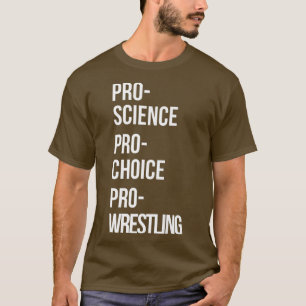 Pro Science Pro Choice Pro Wrestling Premium T-shirt