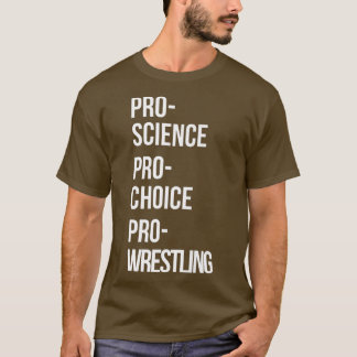 Pro Science Pro Choice Pro Wrestling Premium T-shirt