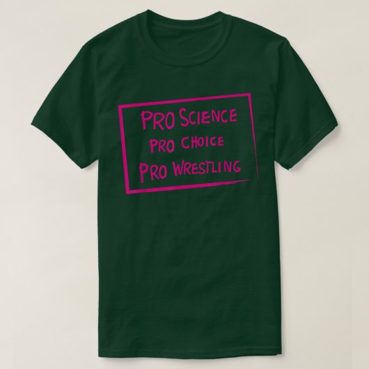 Pro Science Pro Choice Pro Wrestling T-shirt (Design voorkant)