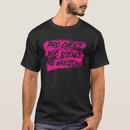 Pro Science Pro Choice Pro Wrestling T-shirt (Voorkant)