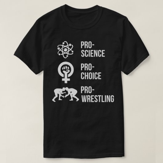 Pro Science Pro Choice Pro Wrestling T-shirt (Design voorkant)