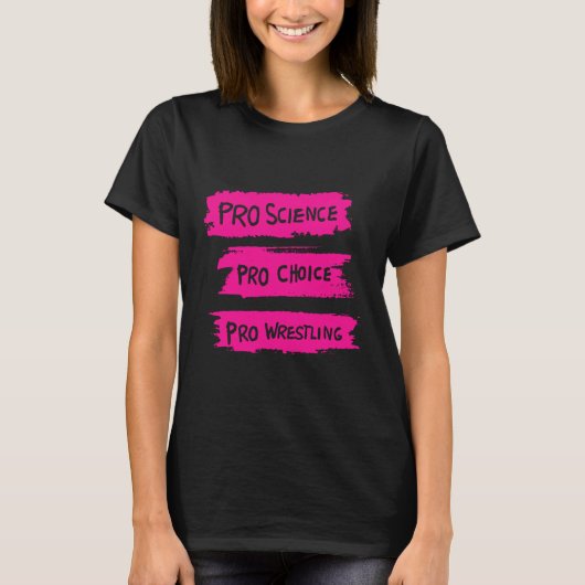 Pro Science Pro Choice Pro Wrestling T-shirt (Voorkant)