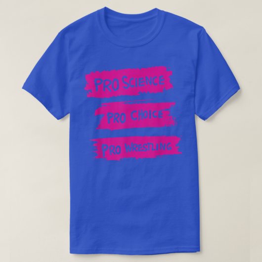 Pro Science Pro Choice Pro Wrestling T-Shirt (Design voorkant)