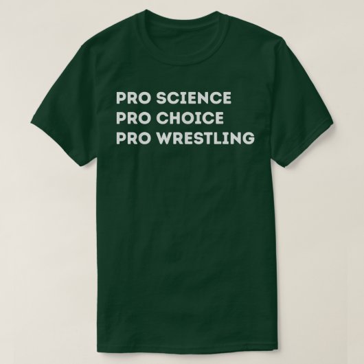 Pro Science Pro Choice Pro Wrestling T-shirt (Design voorkant)