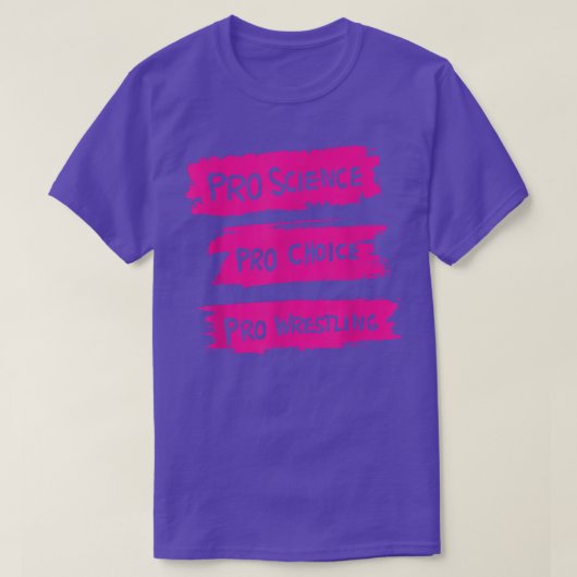 Pro Science Pro Choice Pro Wrestling T-shirt (Design voorkant)