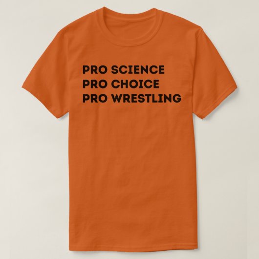 Pro Science Pro Choice Pro Wrestling T-shirt (Design voorkant)