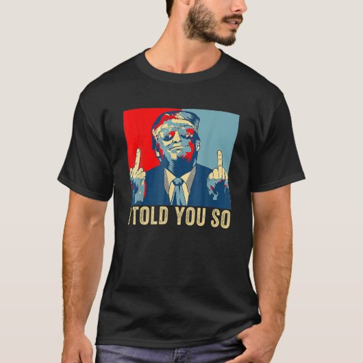 Pro Trump ik vertelde je zo'n 45e President dat ik T-shirt (Voorkant)