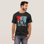Pro Trump ik vertelde je zo'n 45e President dat ik T-shirt (Voorkant volledig)