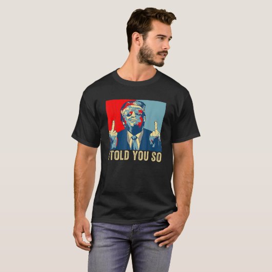 Pro Trump ik vertelde je zo'n 45e President dat ik T-shirt (Voorkant volledig)