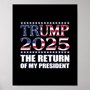 Pro Trump-shirt De terugkeer van mijn president Tr Poster