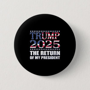 Pro Trump T-shirt Trump 2025 De Terugkeer Van Mijn Ronde Button 5,7 Cm