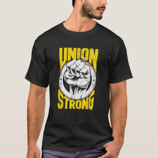 Pro Union Worker Day Union Protest Union Str T-shirt