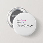 Pro-vrouw, Pro-kind, Pro-Choice Ronde Button 5,7 Cm (Voorkant /achterkant)