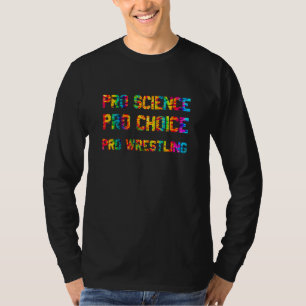 Pro Wetenschap Pro Keuze Pro Worstelen Vrouwen Coo T-shirt