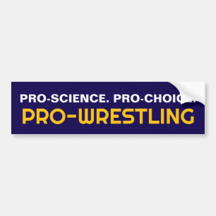 PRO-WETENSCHAP. PRO-KEUZE. PRO-WRSTELEN BUMPERSTICKER