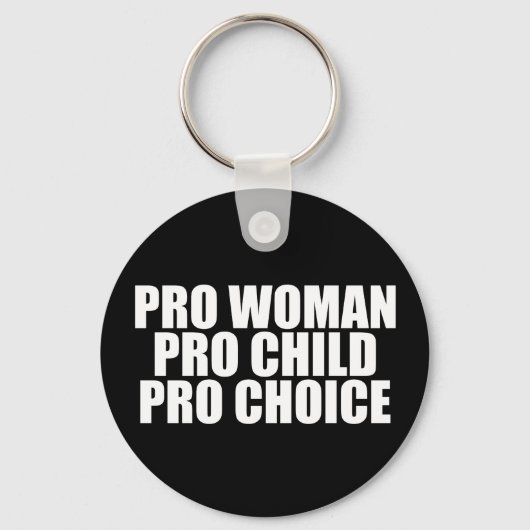Pro Woman Pro Child Pro Choice Feminist Political Sleutelhanger (Voorkant)