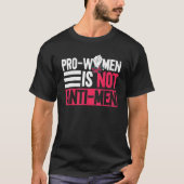 Pro Women is geen anti-Man feministische vrouwenre T-shirt (Voorkant)