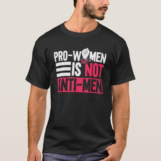 Pro Women is geen anti-Man feministische vrouwenre T-shirt (Voorkant)