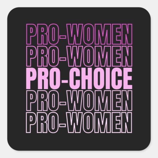 Pro Women Pro Choice - Aboringrechten Vierkante Sticker (Voorkant)
