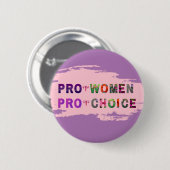 Pro-Women Pro-Choice Button voor vrouwenrechten (Voorkant /achterkant)