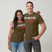 Pro Wresting 4 Life T-shirt (Unisex)